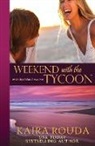 Kaira Rouda - Weekend with the Tycoon