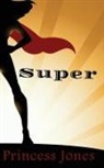 Princess Jones - Super
