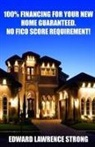 Edward Lawrence Strong, Nicole Wagner - 100% Financing For Your New Home Guaranteed. No FICO Score Requirement!
