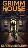 Karen McQuestion - Grimm House