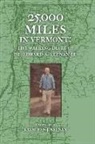 Edward A Keenan, Edward a. Keenan, Kathleen J. Keenan - 25,000 Miles in Vermont: The Walking Diary of Dr. Edward A. Keenan, Jr