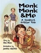 Lisa M Nass, Lisa M. Nass, Jessica Warrick - Monk Monk & Me: A Comfort Critter Tale