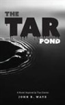 John R Waye, John R Waye, John R. Waye - The Tar Pond