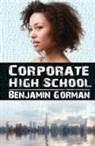 Benjamin Gorman - Corporate High School