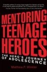 Matthew P. Winkler - Mentoring Teenage Heroes