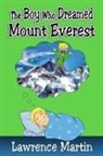 Lawrence Martin - The Boy Who Dreamed Mount Everest