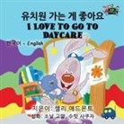 Shelley Admont, Kidkiddos Books, S. A. Publishing - I Love to Go to Daycare