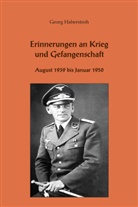Georg Haberstroh, Armi Haberstroh, Armin Haberstroh - Erinnerungen an Krieg und Gefangenschaft