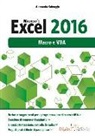 Alessandra Salvaggio - Microsoft Excel 2016. Macro e VBA