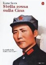 Edgar Snow, E. Collotti Pischel - Stella rossa sulla Cina. Storia della rivoluzione cinese