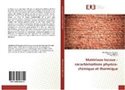 Tai Ajzoul, Taib Ajzoul, Abdelmaji El Bouardi, Abdelmajid El Bouardi, Hassa Ezbakhe, Hassan Ezbakhe - Matériaux locaux - caractérisations physico-chimique et thermique