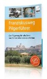 Anton Ochsenkühn, Simon Ochsenkühn, Simone Ochsenkühn - Franziskusweg Pilgerführer