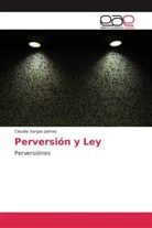 Claudia Vargas Jaimes - Perversión y Ley