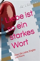 Katja Schwarz - Liebe ist so ein starkes Wort