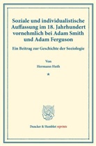 Hermann Huth - Soziale und individualistische Auffassung im 18. Jahrhundert, vornehmlich bei Adam Smith und Adam Ferguson.