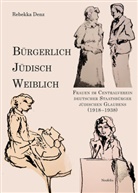 Rebekka Denz - Bürgerlich, jüdisch, weiblich