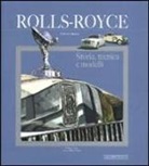 Halwart Schrader - Rolls Royce. Storia, tecnica e modelli