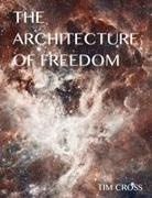 Tim Cross - The Architecture of Freedom