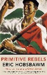 Eric Hobsbawm, Hobsbawm Eric - Primitive Rebels