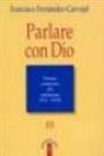 Francisco Fernández Carvajal - Parlare con Dio