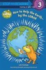 Tish Rabe, Jan Gerardi, Christopher Moroney - How to Help the Earth--By the Lorax