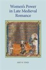 Amy N Vines, Amy N. Vines - Women's Power in Late Medieval Romance