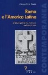 Gianni La Bella - Roma e l'America Latina. Il Resurgimiento cattolico sudamericano