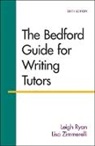 Ryan, Leigh Ryan, Zimmerelli, Lisa Zimmerelli - The Bedford Guide for Writing Tutors