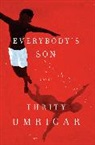 Thrity Umrigar - Everybody's Son