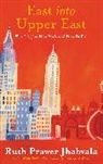 Ruth Prawer Jhabvala - East Into Upper East