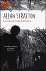 Allan Stratton - La casa dei cani fantasma