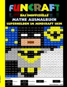 Theo von Taane - Funcraft - Das inoffizielle Mathe Ausmalbuch: Superhelden im Minecraft Skin (Cover Batman)