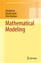 Christo Eck, Christof Eck, Haral Garcke, Harald Garcke, Peter Knabner - Mathematical Modeling