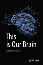 Jeroen Hendrikse - This is Our Brain