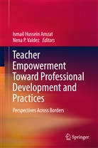 ISMAIL HUSSEIN AMZAT, Ismai Hussein Amzat, Ismail Hussein Amzat, P Valdez, P Valdez, Nena P. Valdez - Teacher Empowerment Toward Professional Development and Practices