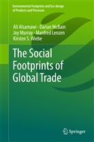 Al Alsamawi, Ali Alsamawi, Manfred Lenzen, Daria McBain, Darian McBain, Joy Murray... - The Social Footprints of Global Trade