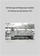 Lutz Riedel - Die Fahrzeuge der Wangerooger Inselbahn