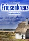 Sina Jorritsma - Friesenkreuz. Ostfrieslandkrimi
