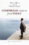 Marco Alloni, Claudio Magris - Comportati come se fossi felice