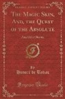 Honore de Balzac, Honoré de Balzac - The Magic Skin, And, the Quest of the Absolute