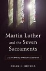 B Brewer, Brian C. Brewer - Martin Luther and Seven Sacraments