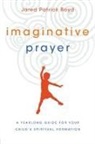 Jared Patrick Boyd - Imaginative Prayer