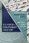 Joe Aguirre, Kenneth Keathley, J. B. Stump, Joe Aguirre, Kenneth Keathley, J B Stump... - Old-Earth or Evolutionary Creation?
