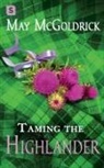 May Mcgoldrick - TAMING THE HIGHLANDER