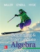 Nancy Hyde, Julie Miller, Julie/ O'Neill Miller, Molly O'Neill - Beginning & Intermediate Algebra