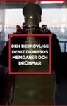 Deniz Hellberg - DEN BEDRÖVLIGE DENIZ DIONYSOS