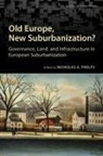 Nicholas A. Phelps, Nicholas A. (EDT) Phelps, Nicholas A Phelps, Nicholas A. Phelps - Old Europe, New Suburbanization?