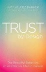 Amihan R. Valdez Barker, Amy Valdez Barker - Trust by Design