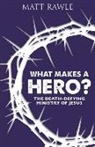 Matt Rawle, Matthew Rawle - What Makes a Hero?