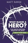 Matt Rawle, Matthew Rawle - What Makes a Hero?